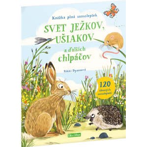 SVET JEŽKOV, UŠIAKOV a ďalších chlpáčov - Kniha samolepiek