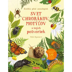 SVET CHROBÁKOV, MOTÝĽOV a iných potvoriek - Kniha samolepiek