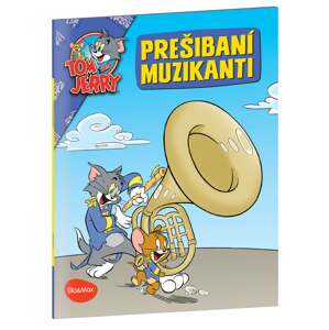 PREŠIBANÍ MUZIKANTI – Tom a Jerry v obrázkovom príbehu